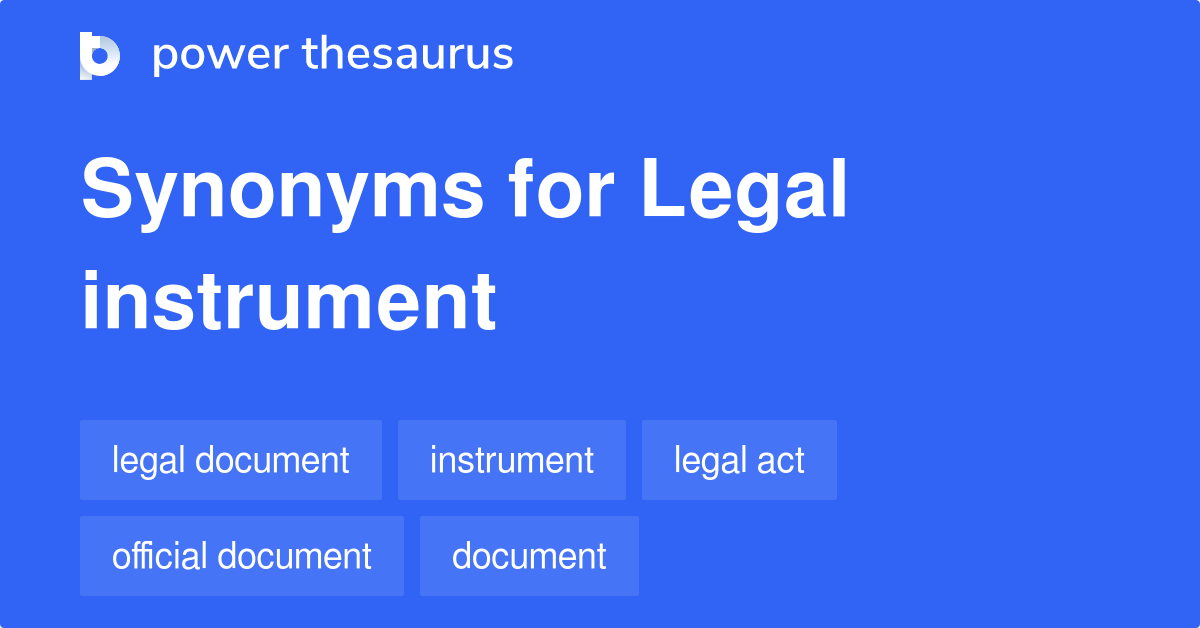 Legal Instrument synonyms 177 Words and Phrases for Legal Instrument