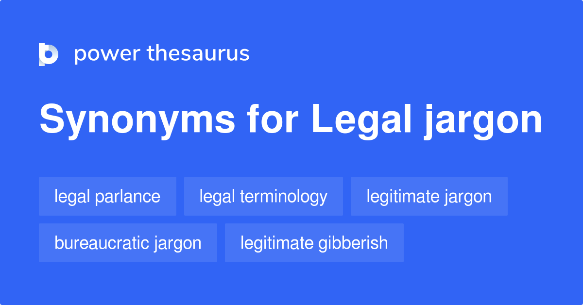 Legal Jargon synonyms 73 Words and Phrases for Legal Jargon