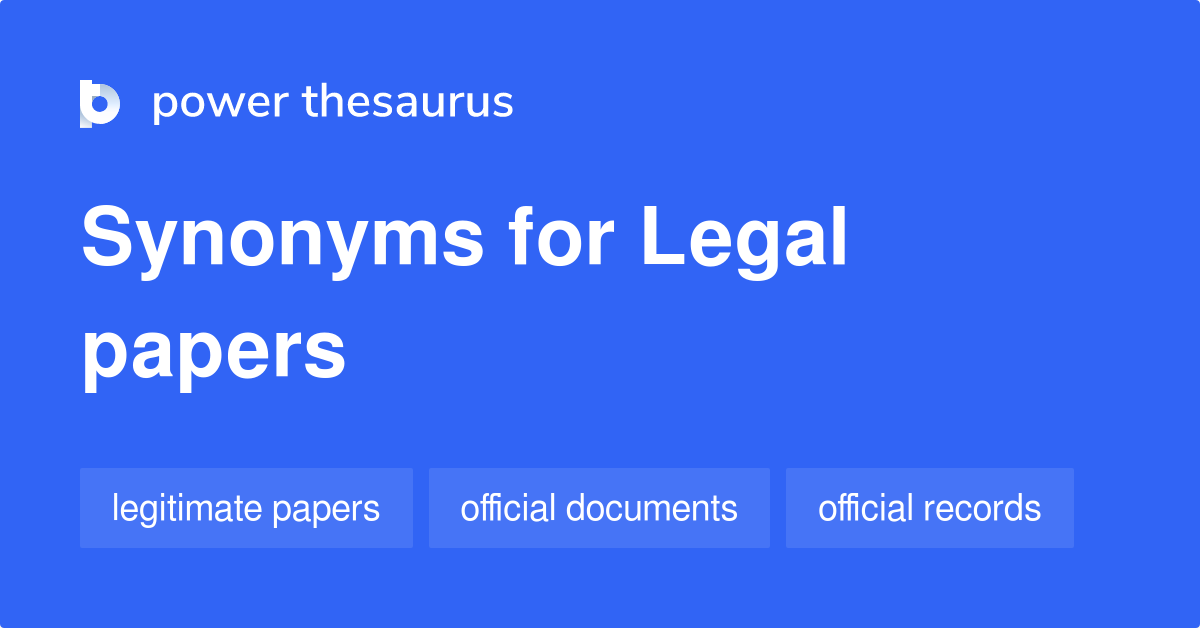 Legal Papers synonyms 28 Words and Phrases for Legal Papers