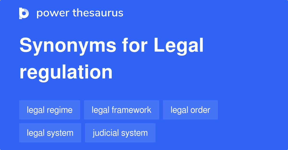 Legal Regulation synonyms 188 Words and Phrases for Legal Regulation