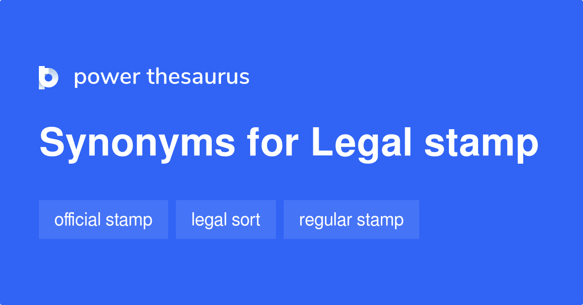 Legal Stamp synonyms 10 Words and Phrases for Legal Stamp