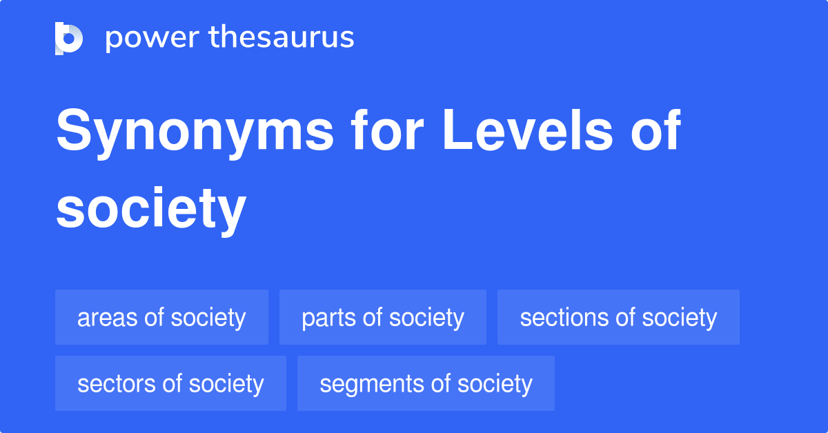 Levels Of Society synonyms 41 Words and Phrases for Levels Of Society