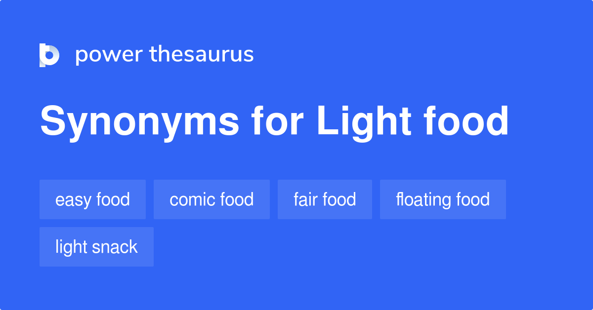 Light Food synonyms 26 Words and Phrases for Light Food