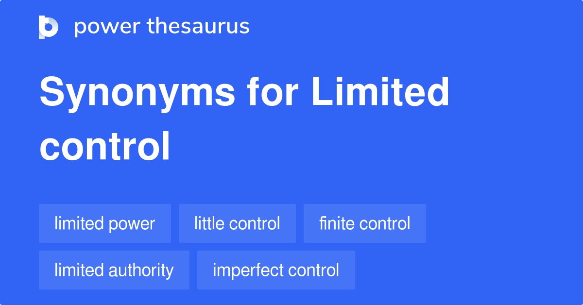 Limited Control synonyms 273 Words and Phrases for Limited Control