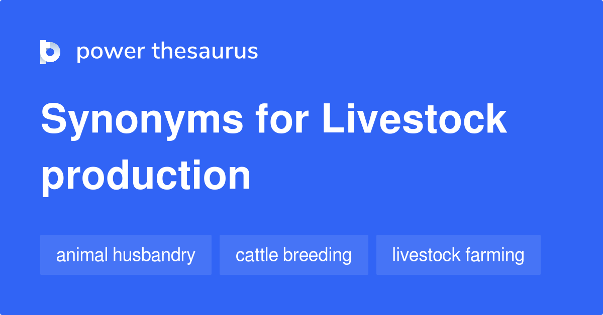 Livestock Production synonyms 80 Words and Phrases for Livestock