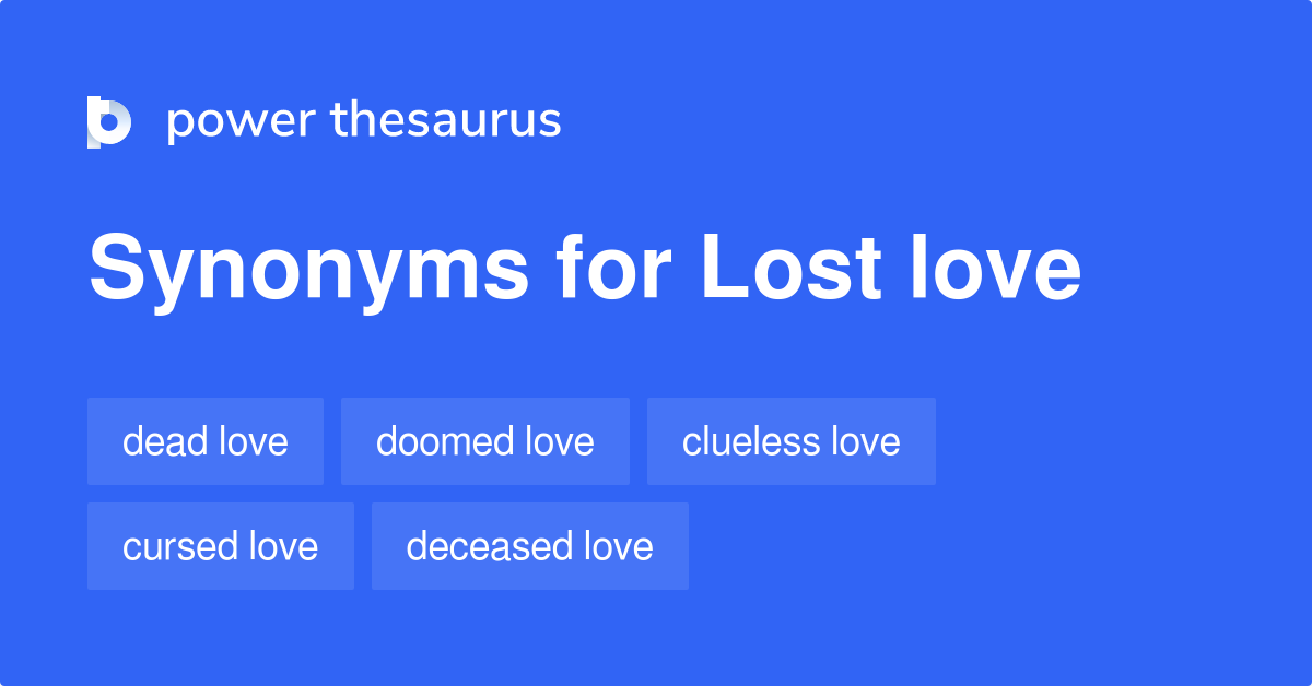 Lost Love synonyms 183 Words and Phrases for Lost Love