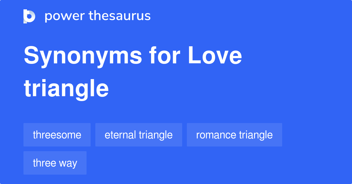 Love Triangle synonyms 49 Words and Phrases for Love Triangle