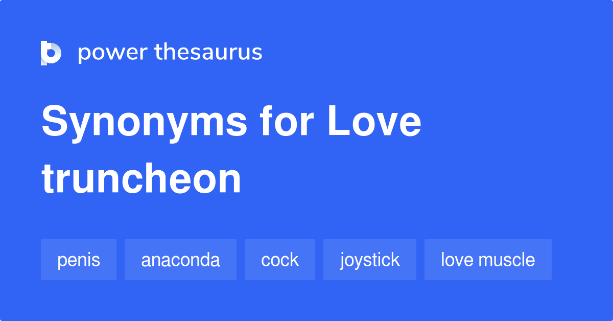 Love Truncheon synonyms 46 Words and Phrases for Love Truncheon