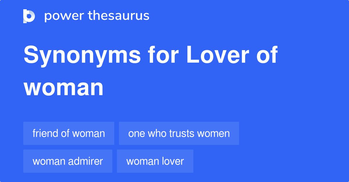 Lover Of Woman synonyms 9 Words and Phrases for Lover Of Woman