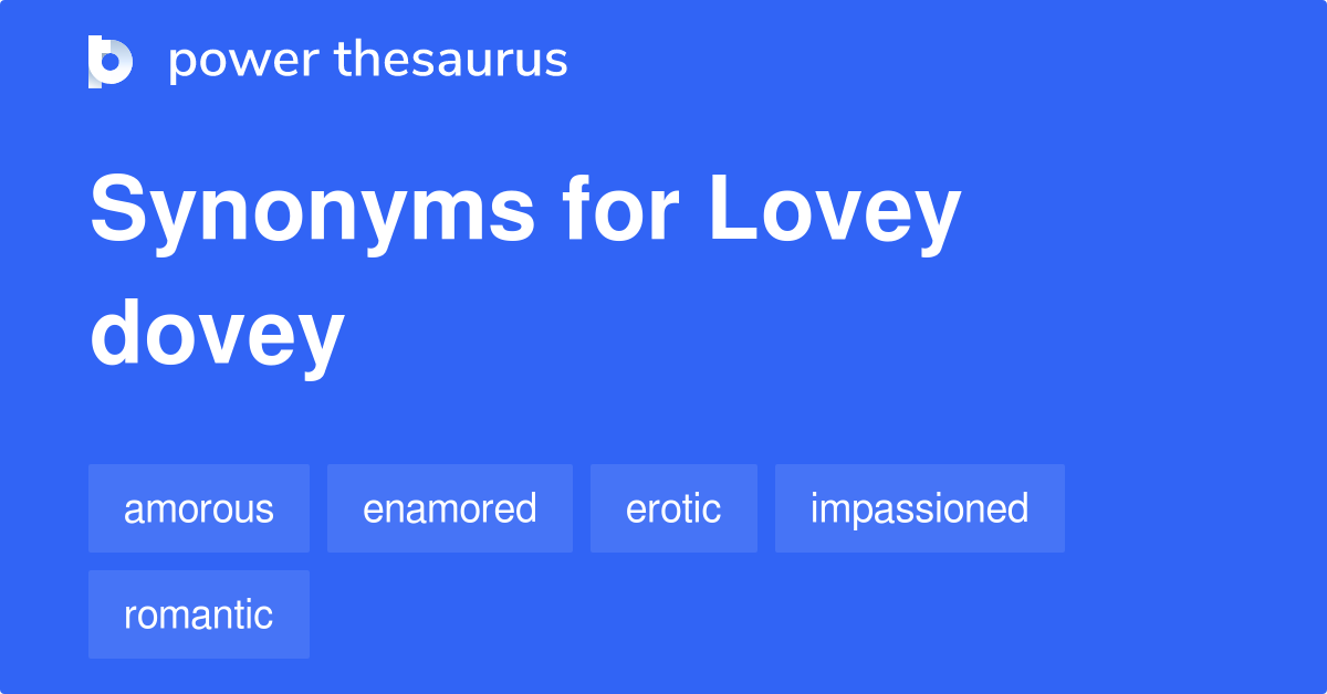 Lovey Dovey Synonyms 149 Words And Phrases For Lovey Dovey