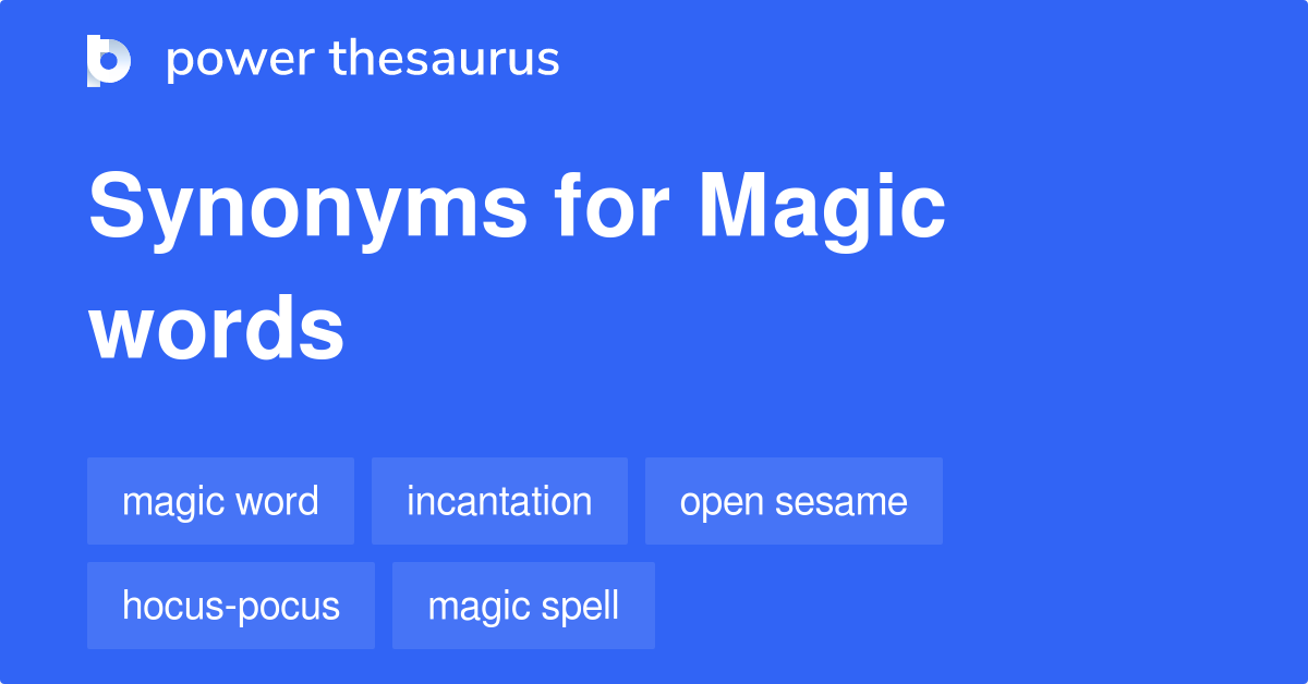 Magic Words synonyms 220 Words and Phrases for Magic Words