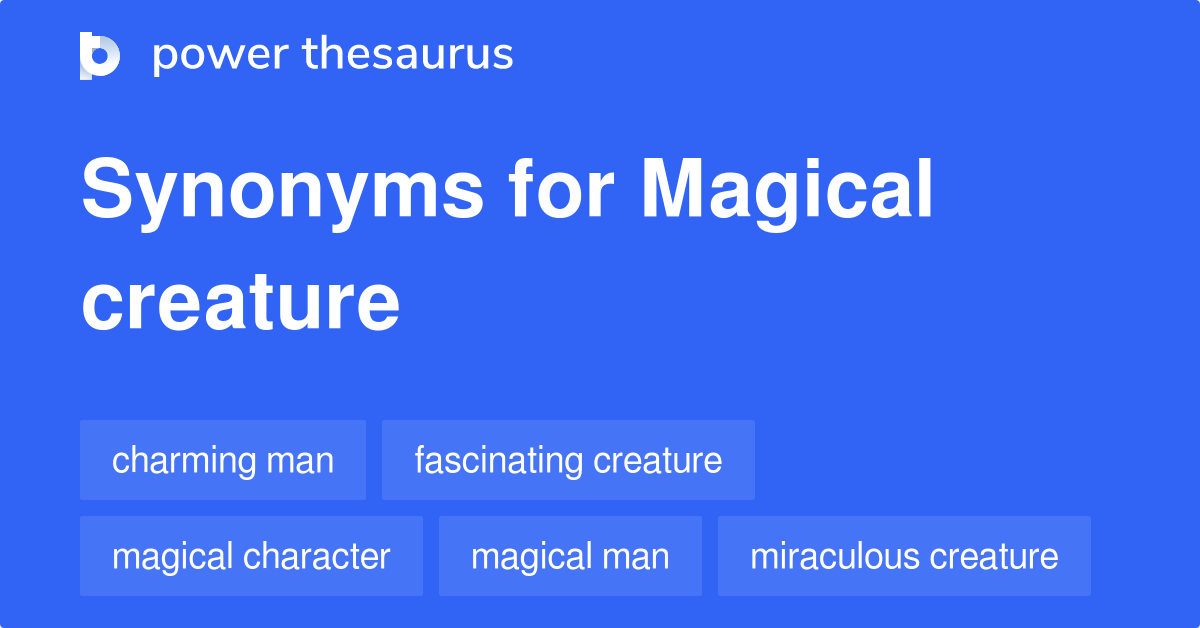 Magical Creature synonyms 191 Words and Phrases for Magical Creature