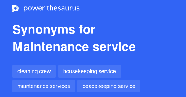 Maintenance Service synonyms - 57 Words and Phrases for Maintenance Service