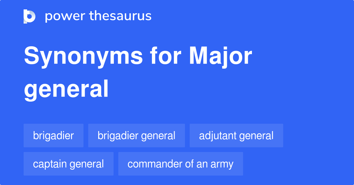 Major General synonyms 13 Words and Phrases for Major General