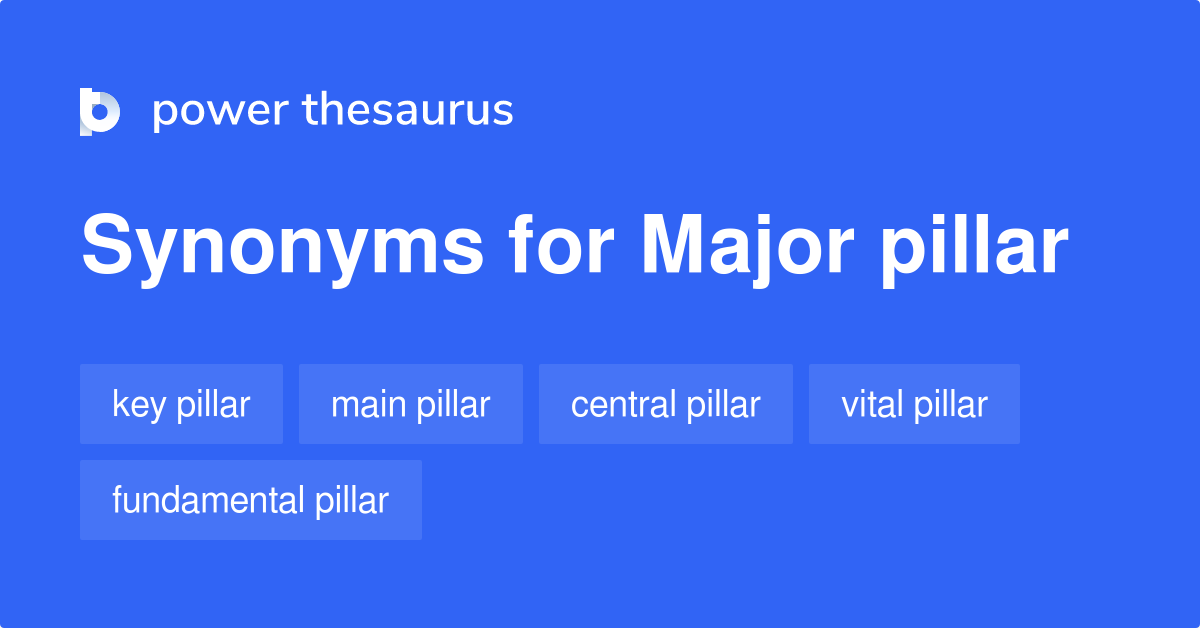 Major Pillar synonyms 37 Words and Phrases for Major Pillar