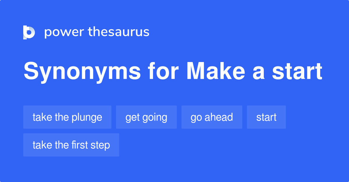 Make A Start synonyms 345 Words and Phrases for Make A Start