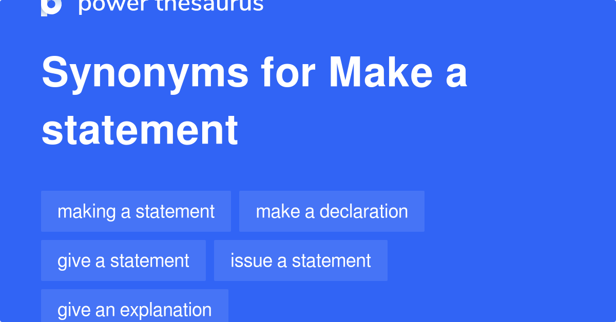 Make A Statement synonyms 549 Words and Phrases for Make A Statement