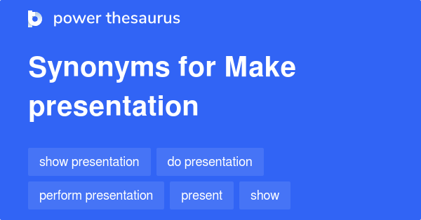make a presentation synonym
