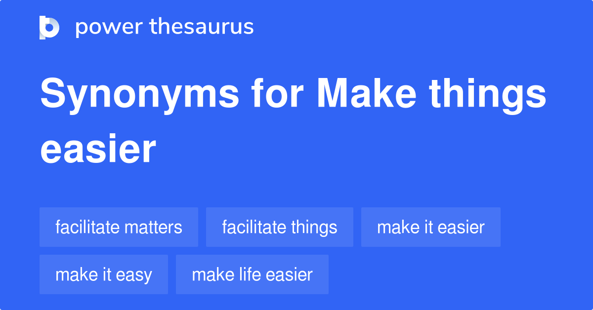 https://www.powerthesaurus.org/_images/terms/make_things_easier-synonyms-2.png