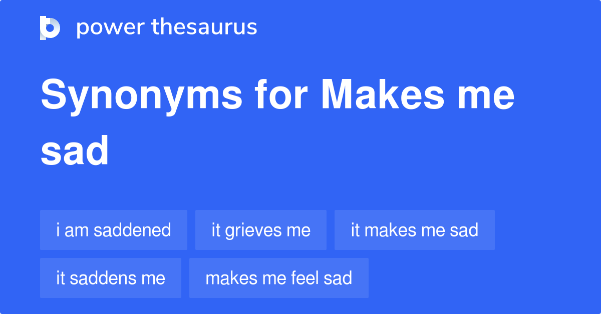 makes-me-sad-synonyms-39-words-and-phrases-for-makes-me-sad