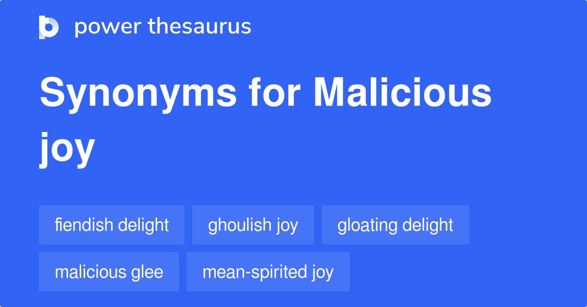 Malicious Joy synonyms 60 Words and Phrases for Malicious Joy