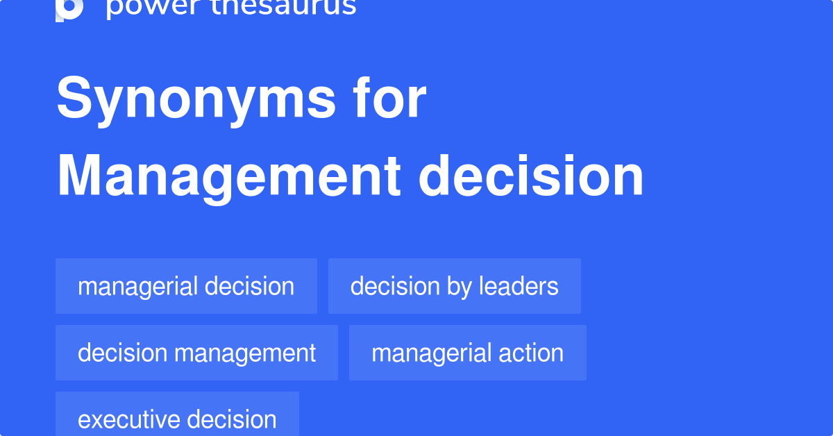 Management Decision synonyms 50 Words and Phrases for Management Decision