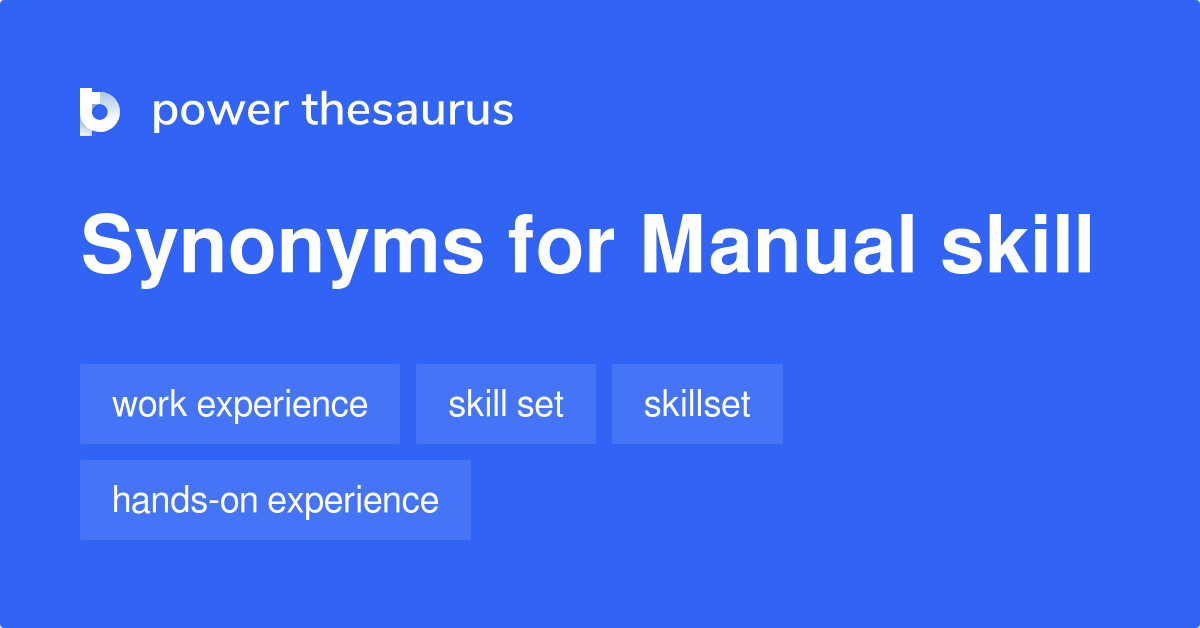 Manual Skill synonyms 86 Words and Phrases for Manual Skill