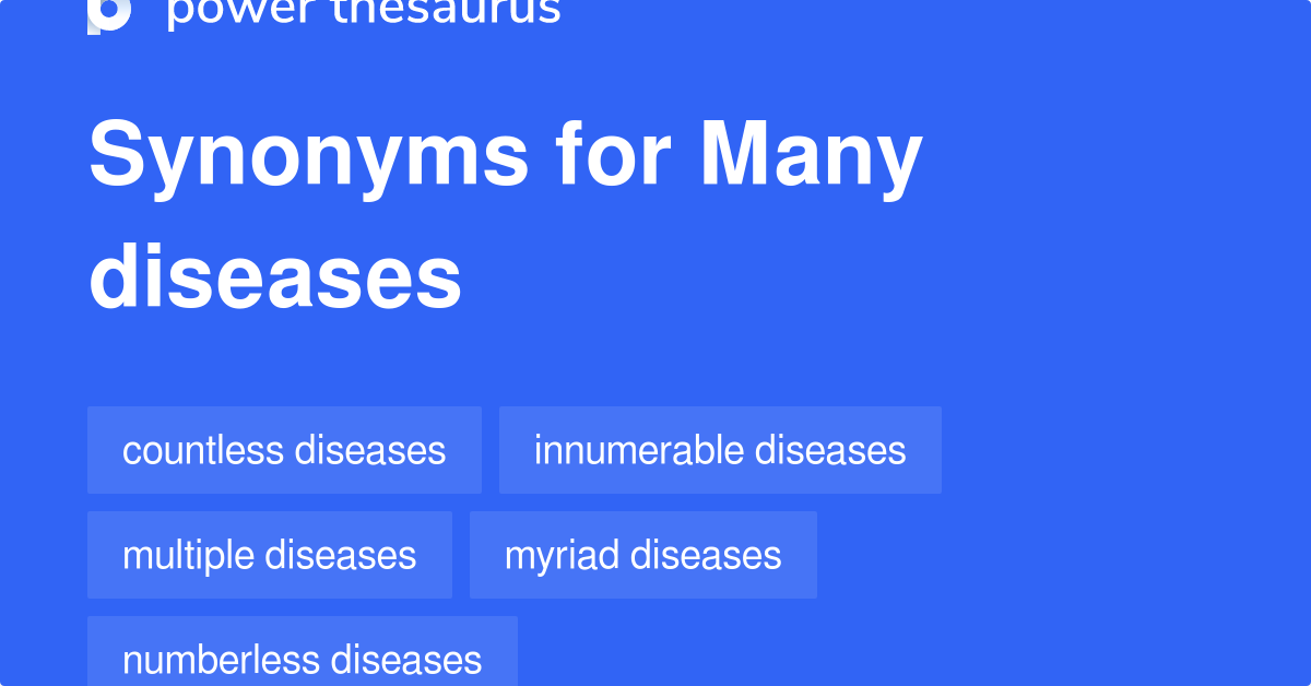Many Diseases synonyms 9 Words and Phrases for Many Diseases