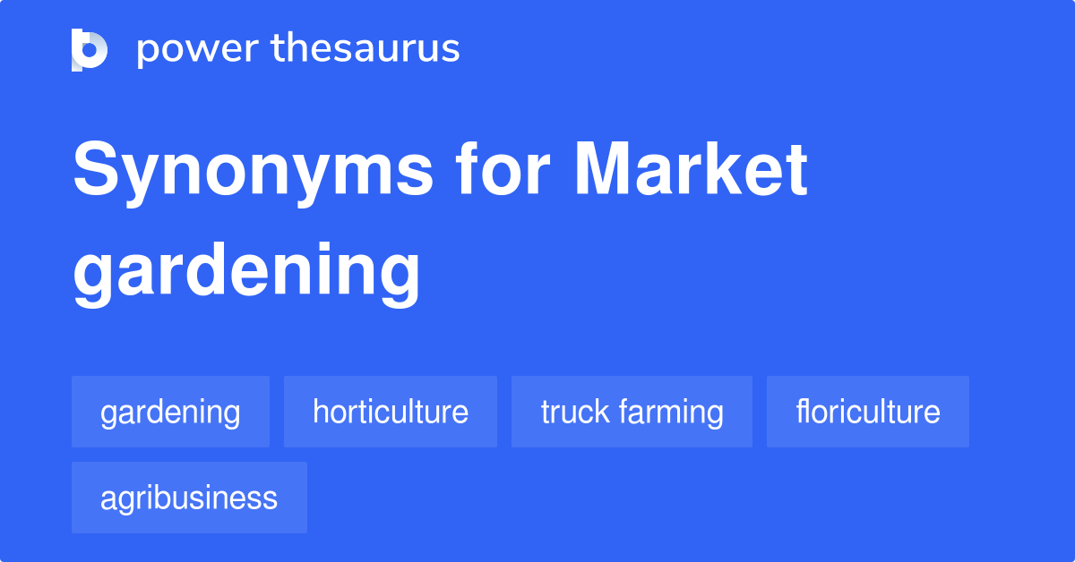Market Gardening synonyms 41 Words and Phrases for Market Gardening