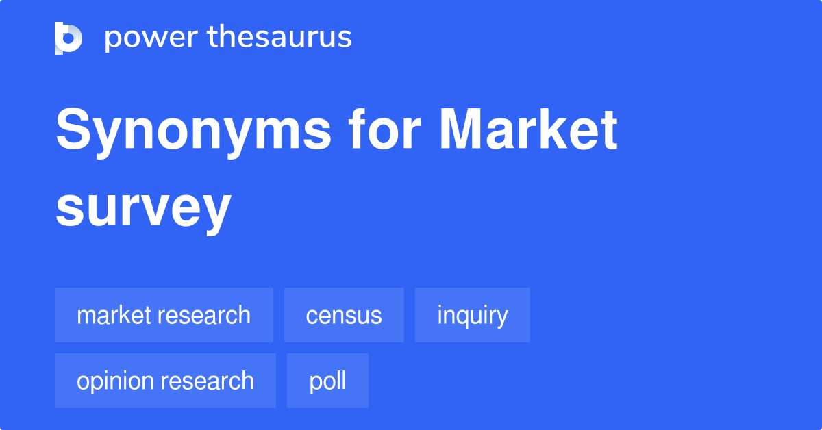 Market Survey synonyms 70 Words and Phrases for Market Survey
