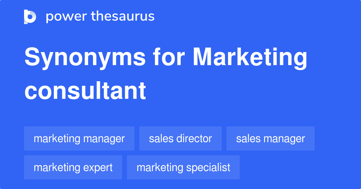 Marketing Consultant synonyms 106 Words and Phrases for Marketing
