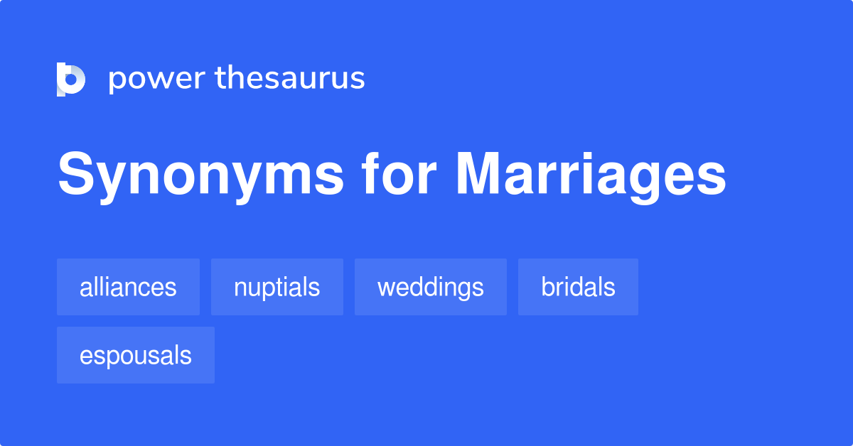 Marriages synonyms 116 Words and Phrases for Marriages