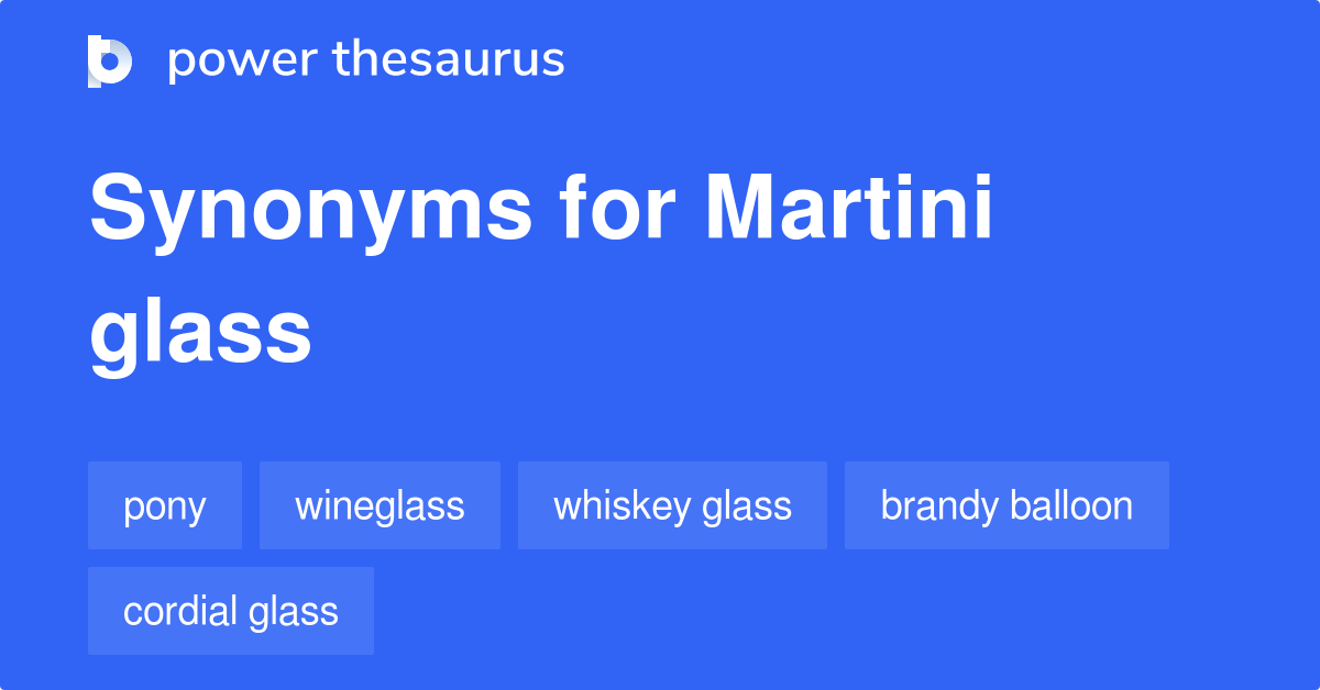 Martini Glass synonyms 76 Words and Phrases for Martini Glass