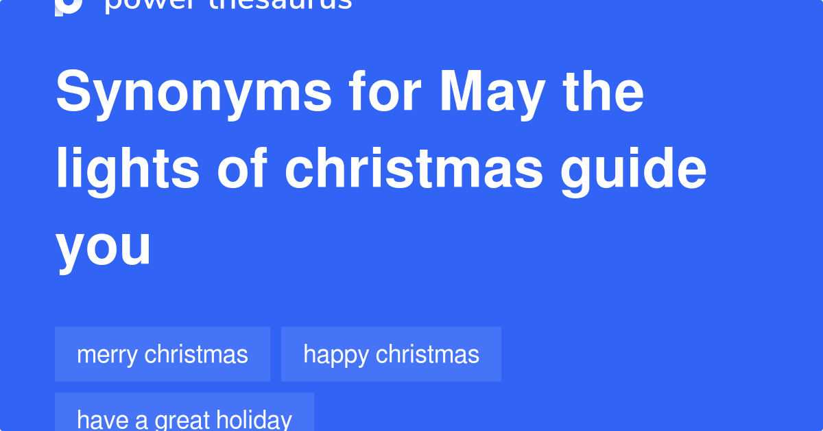 May The Lights Of Christmas Guide You synonyms 300 Words and Phrases
