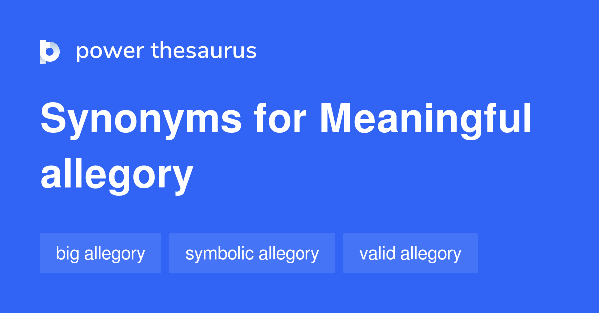Meaningful Allegory Synonyms 7 Words And Phrases For Meaningful Allegory meaningful-allegory-synonyms-7-words-and-phrases-for-meaningful-allegory