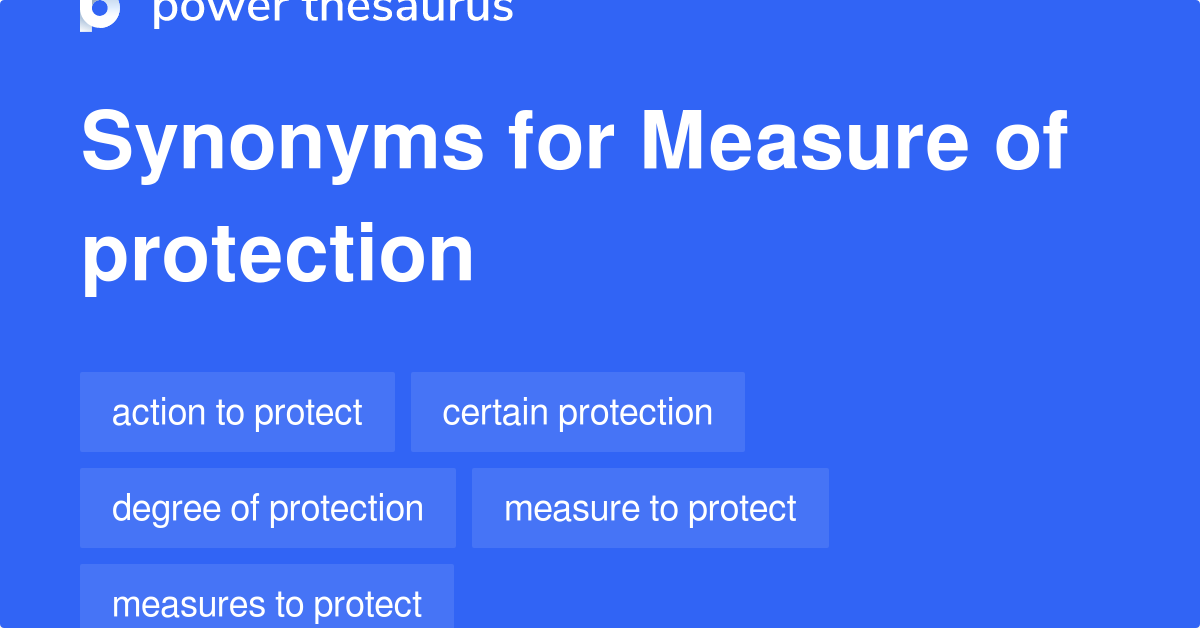 Measure Of Protection synonyms 29 Words and Phrases for Measure Of