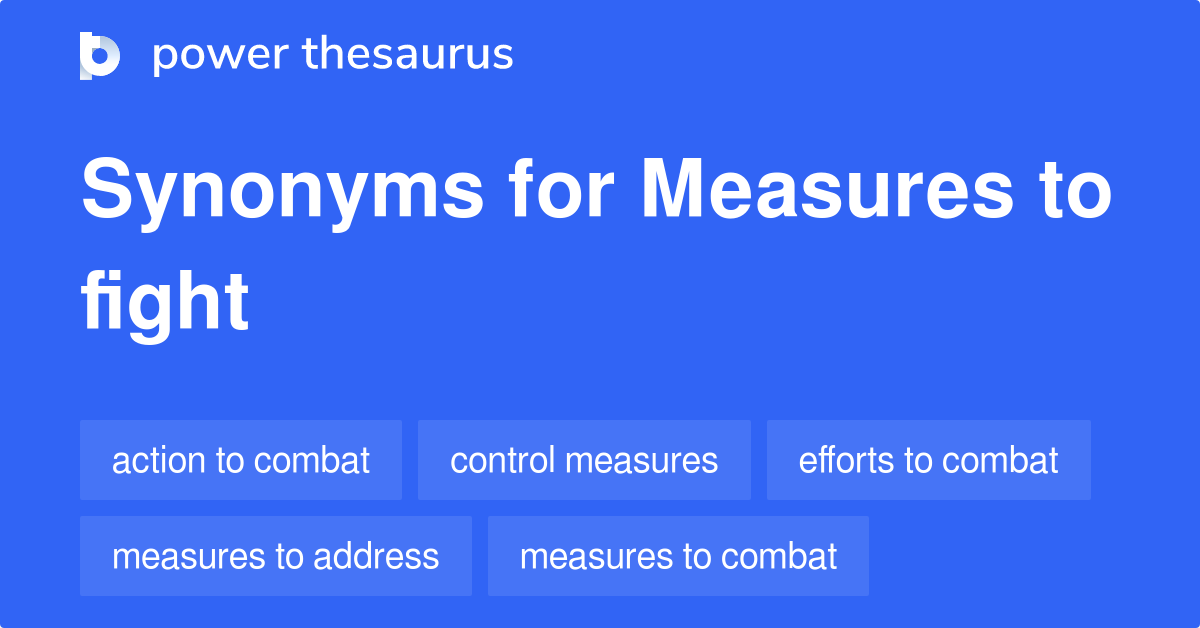 Measures To Fight synonyms 48 Words and Phrases for Measures To Fight