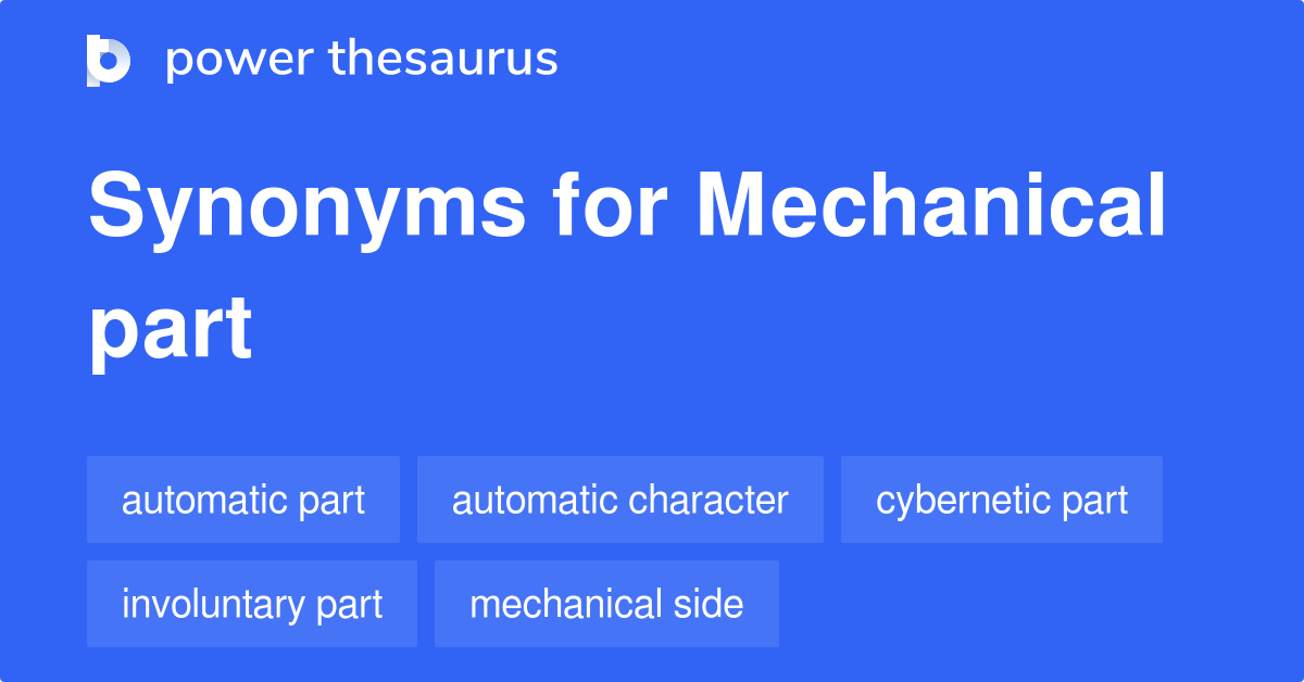 Mechanical Part synonyms 66 Words and Phrases for Mechanical Part