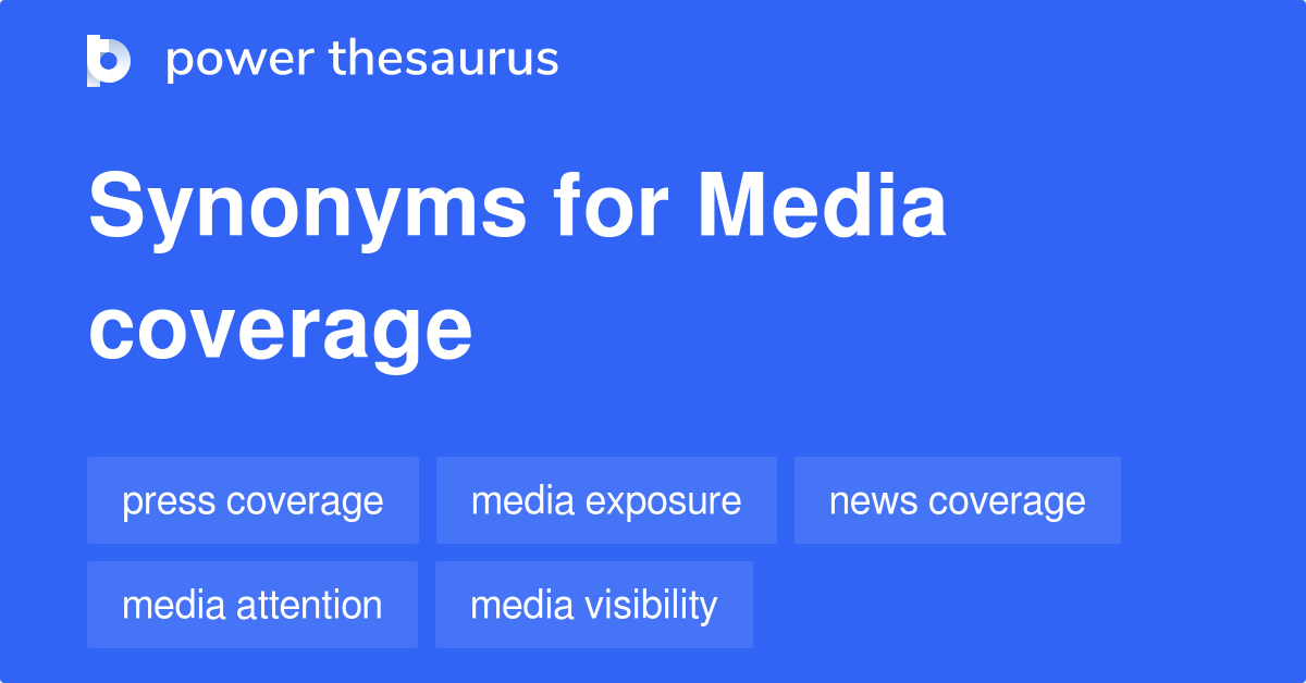 Media Coverage synonyms 285 Words and Phrases for Media Coverage