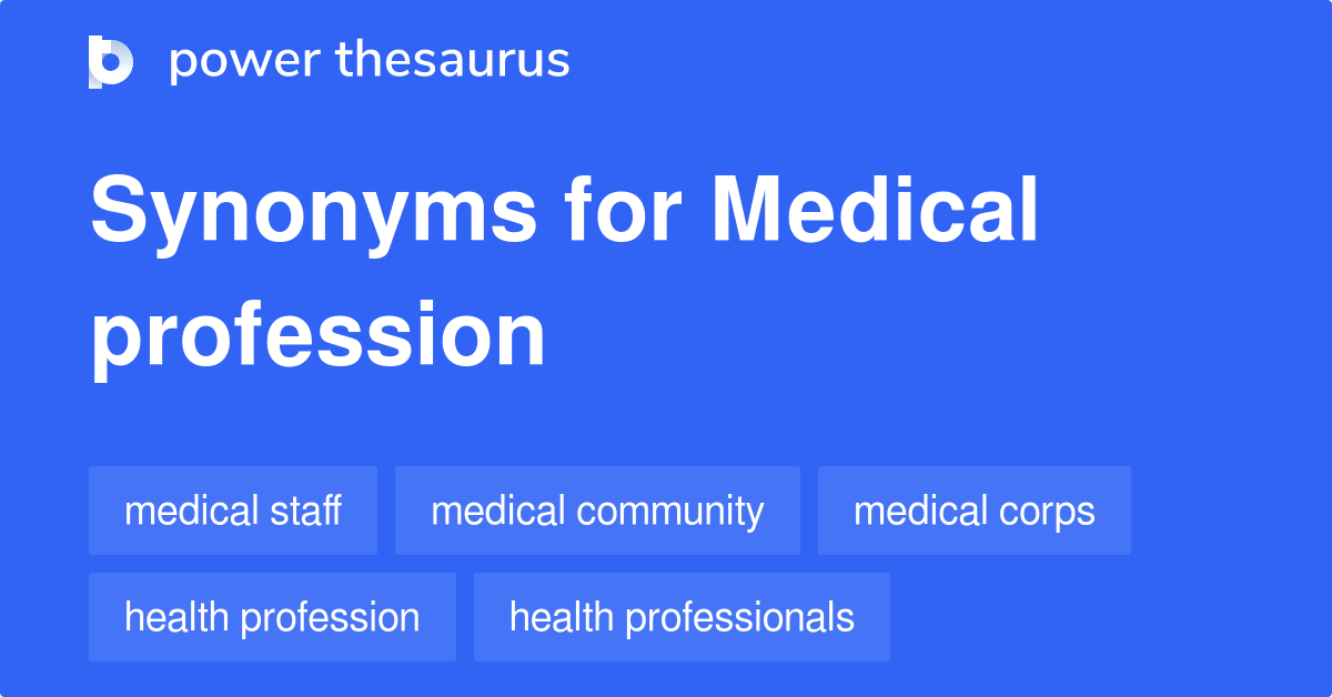 Medical Profession synonyms 182 Words and Phrases for Medical Profession