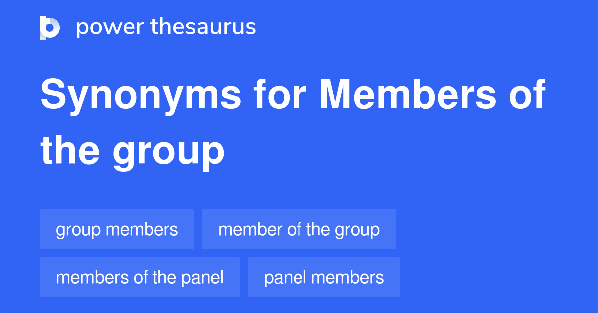 Members Of The Group synonyms 52 Words and Phrases for Members Of The