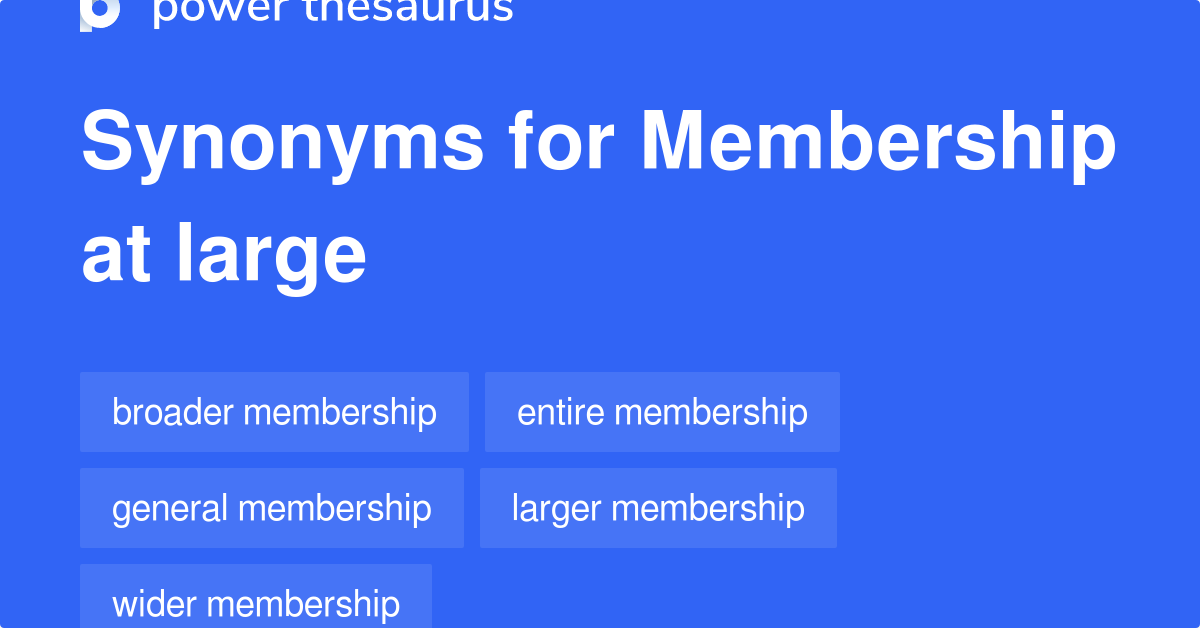Membership At Large synonyms 33 Words and Phrases for Membership At Large