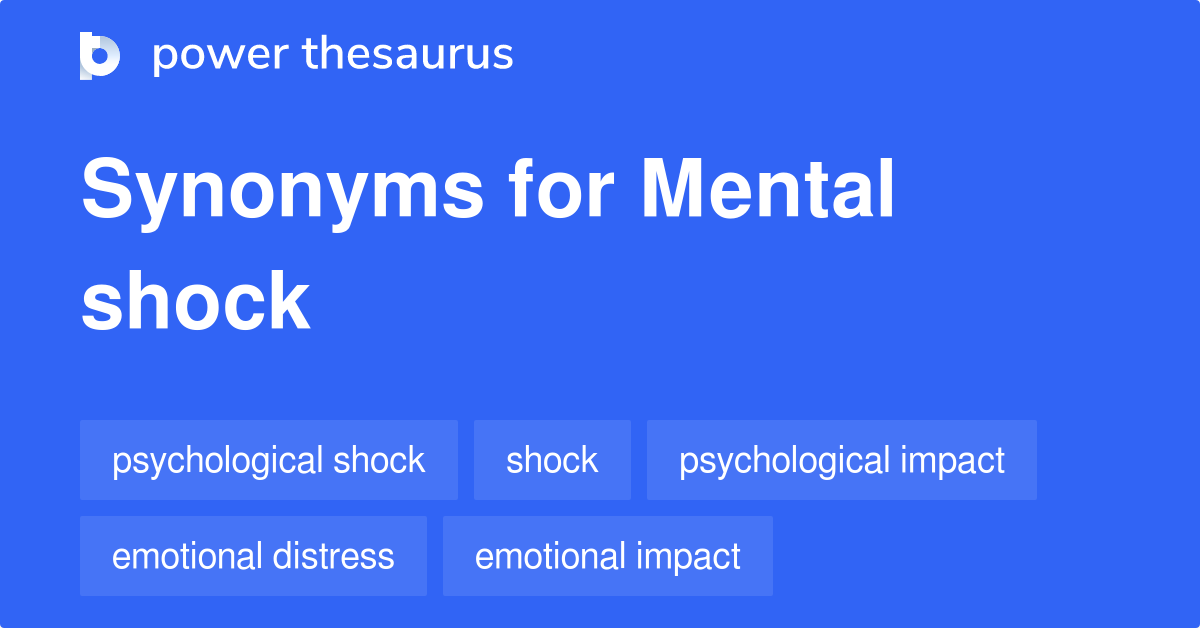 Mental Shock synonyms 104 Words and Phrases for Mental Shock