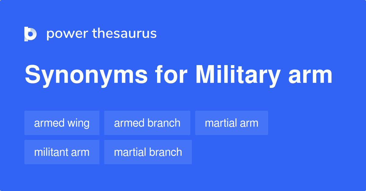 Military Arm synonyms 43 Words and Phrases for Military Arm