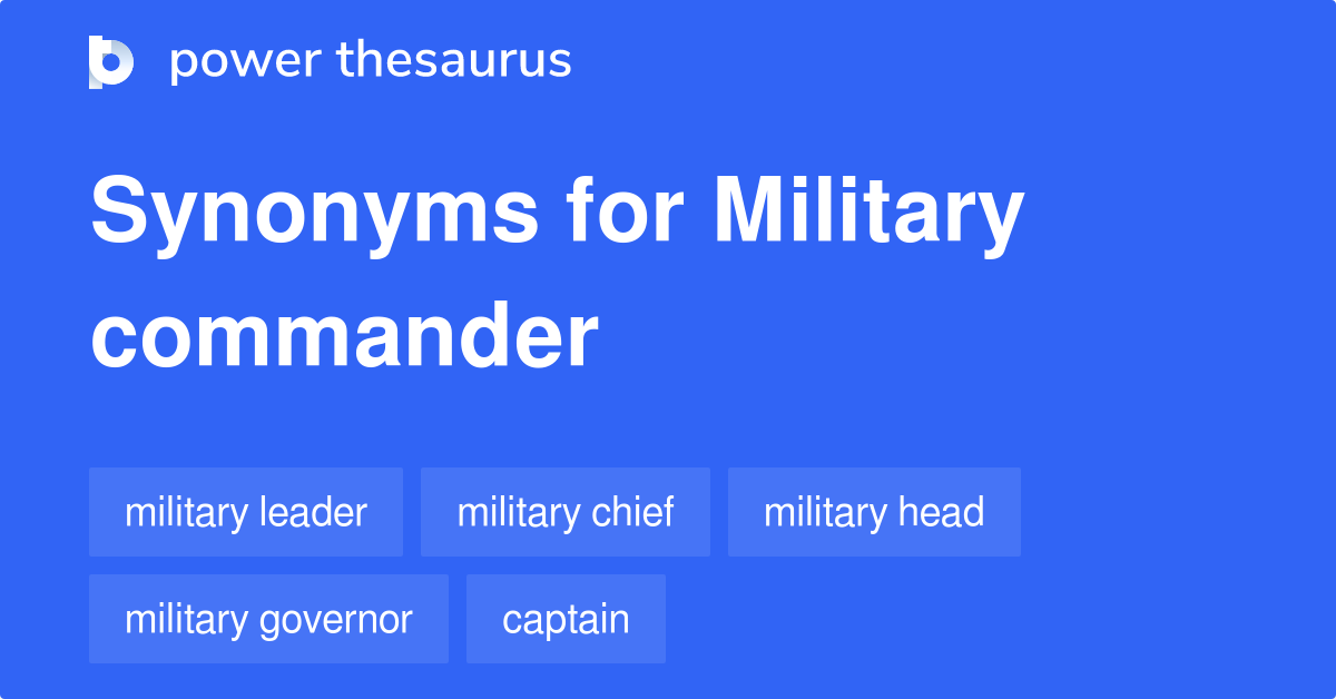 Military Commander synonyms 232 Words and Phrases for Military Commander