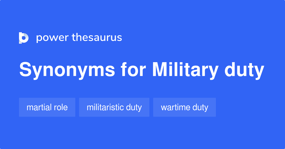 Military Duty synonyms 131 Words and Phrases for Military Duty
