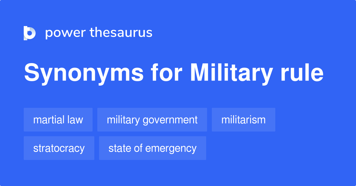 Military Rule synonyms 108 Words and Phrases for Military Rule