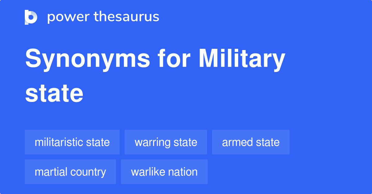 Military State synonyms 77 Words and Phrases for Military State