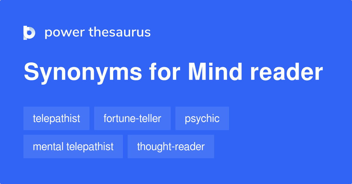 https://www.powerthesaurus.org/_images/terms/mind_reader-synonyms-2.png