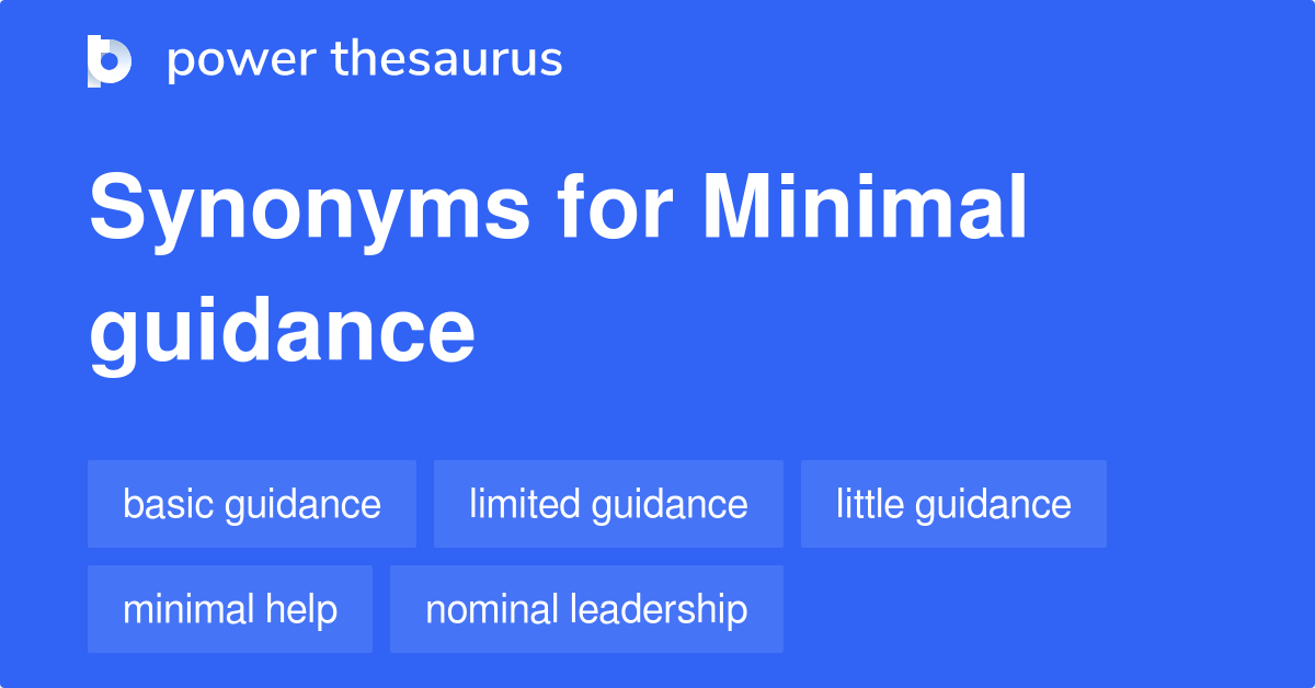 Minimal Guidance synonyms 25 Words and Phrases for Minimal Guidance